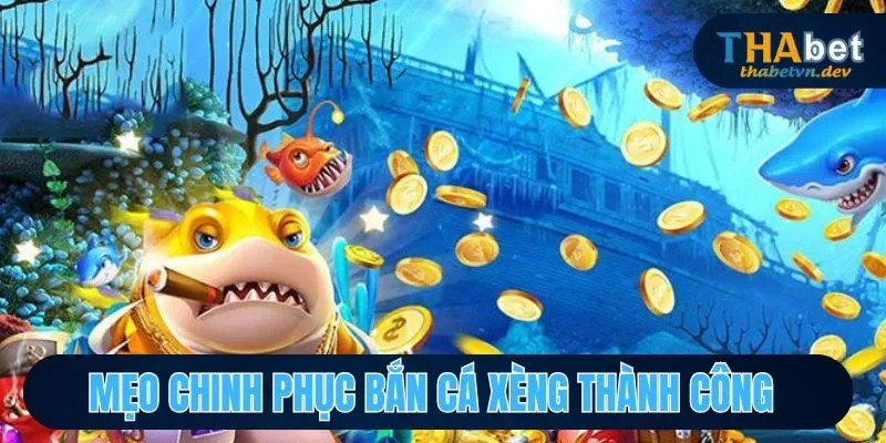 Các tips thực chiến khi chơi săn cá xèng hiệu quả