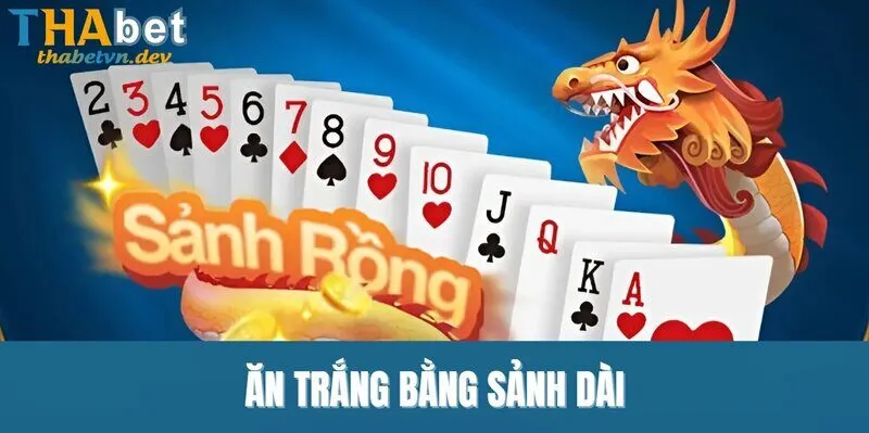 Ăn trắng bằng sảnh dài