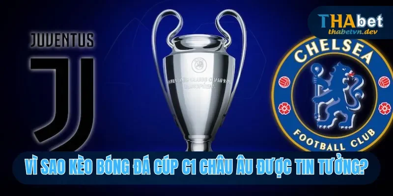 Ưu điểm khi cược kèo bóng đá cúp c1 châu âu